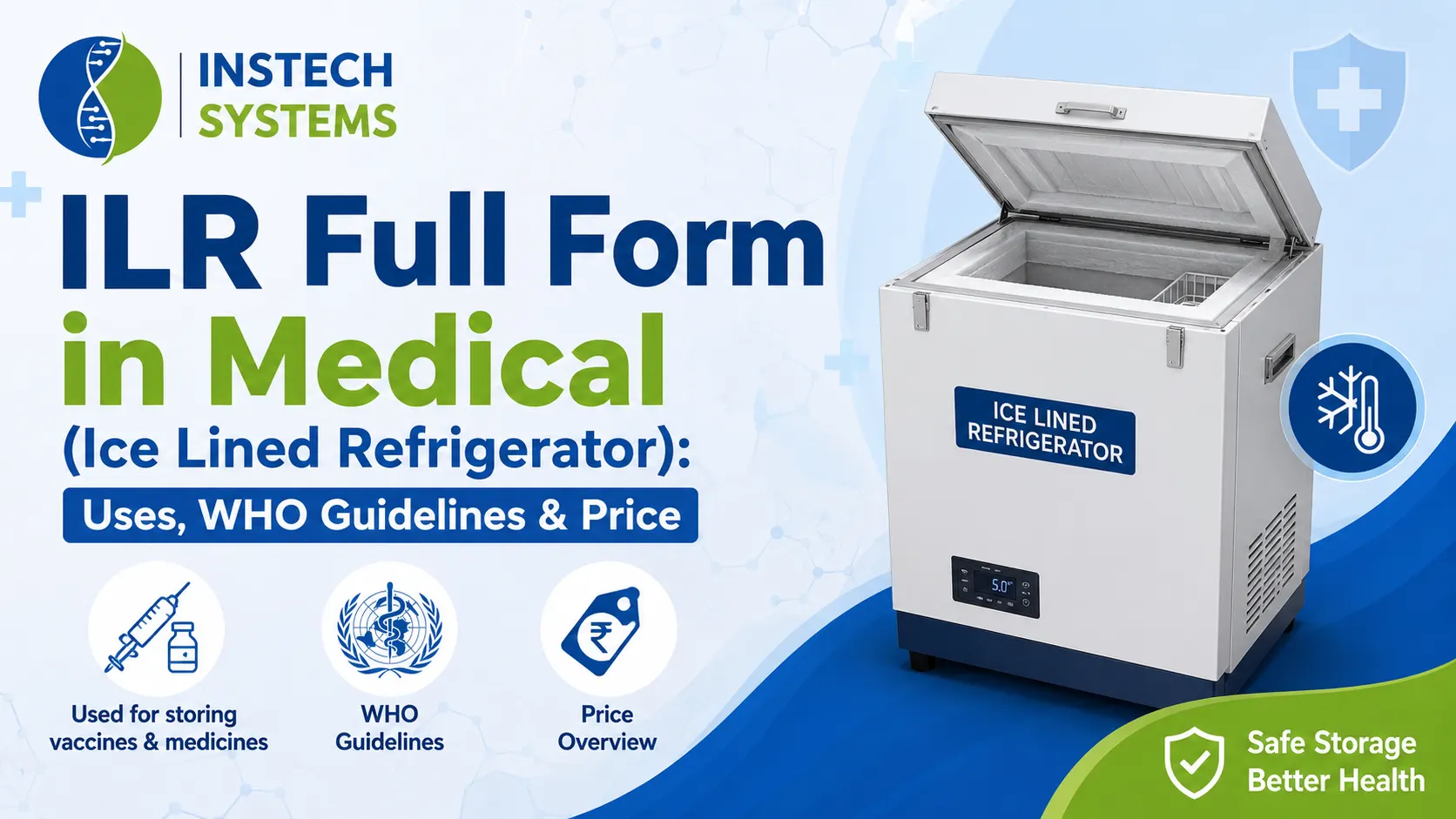 You are currently viewing ILR Full Form in Medical (Ice Lined Refrigerator): Uses, WHO Guidelines & Price